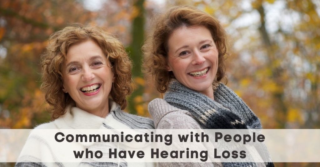 Communicating With People Who Have Hearing Loss | A Better Hearing Center