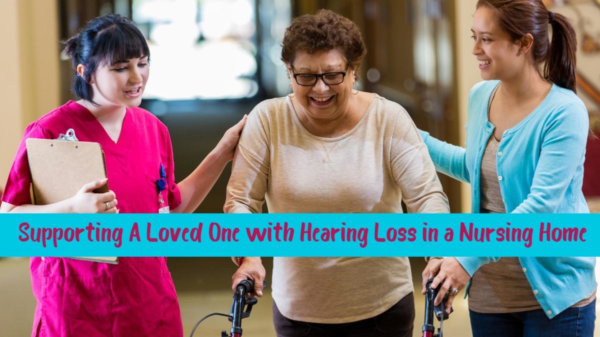 Supporting A Loved One with Hearing Loss in a Nursing Home