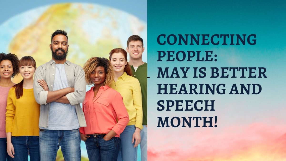 May is Better Hearing and Speech Month!